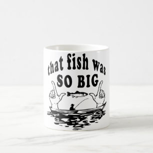 That fish was so big coffee mug