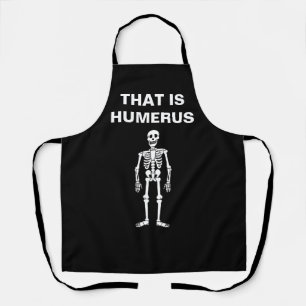 That Is Humerus Funny Halloween Skeleton Bone Pun Apron
