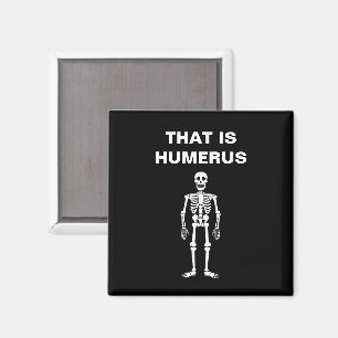 That Is Humerus Funny Halloween Skeleton Bone Pun Magnet