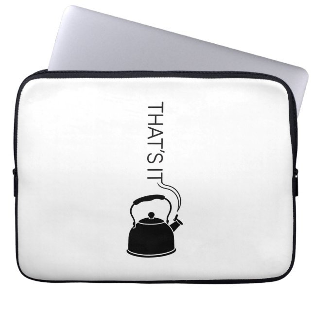 That is it streaming text from kettle laptop sleeve (Front)