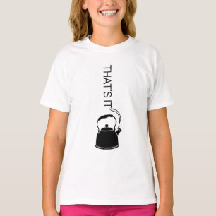 That is it streaming text from kettle T-Shirt