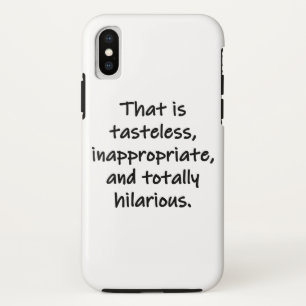That is Tasteless iPhone X Case