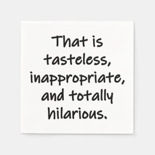 That is Tasteless Napkin