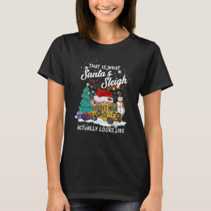 That Is What Santa_s Sleigh Actually Looks Like Ch T-Shirt