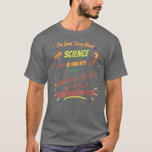 That It's True - Science Funny 2366 T-Shirt