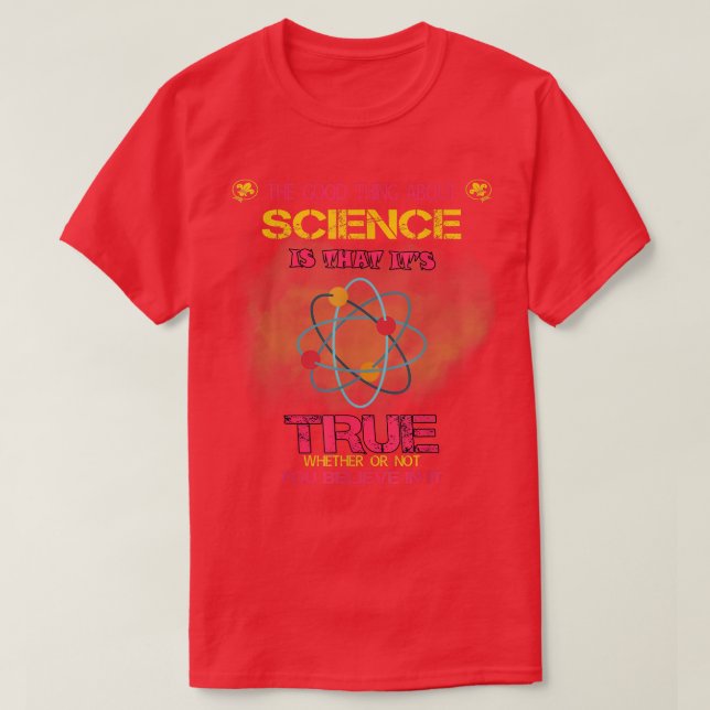 That It's True - Science Funny Saying  T-Shirt (Design Front)