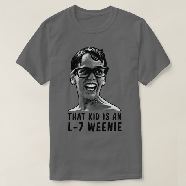 That Kid Is An L7 Weenie T-Shirt (Design Front)