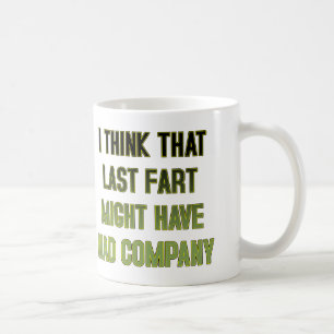 That Last fart Had Company Funny Mug