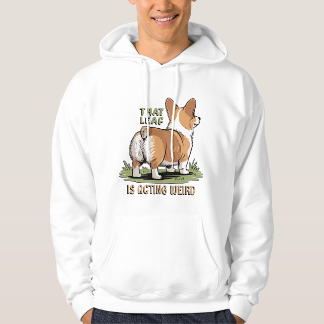 That Leaf Is Acting Weird Hoodie (Front)