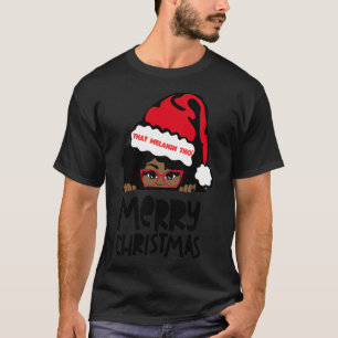 That Melanin Merry Christmas Mrs. Claus Black Peek T-Shirt