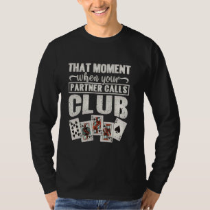 That Moment When Your Partner Calls Club Euchre Ca T-Shirt