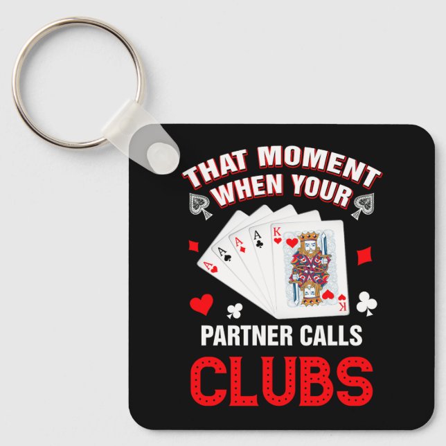 That Moment When Your Partner Calls Clubs Casino E Key Ring (Front)
