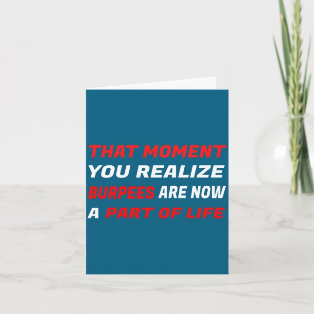 That Moment You Realize Burpees Are A Part Of Life Card (Front)