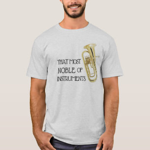 That Most Noble of Instruments - Baritone Shirt