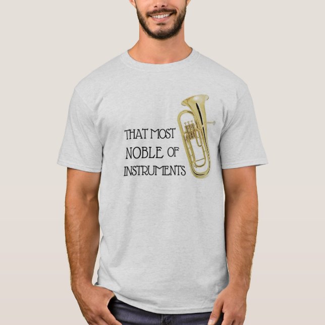 That Most Noble of Instruments - Baritone Shirt (Front)