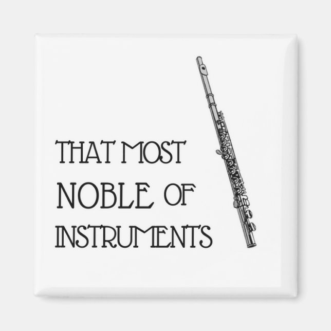 That Most Noble of Instruments - Flute Magnet (Front)