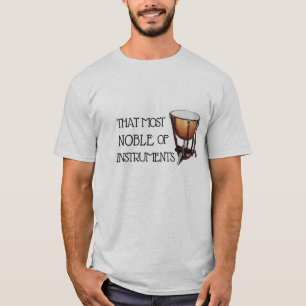 That Most Noble of Instruments - Timpani Shirt