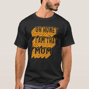 That Mum Honey Mother's Day For Her New Mum Boss M T-Shirt