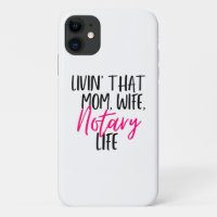 ...That Mum Wife Notary Life iPhone cellphone case
