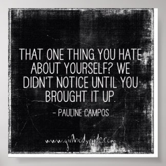 That One Thing You Hate Inpirational Quote Poster