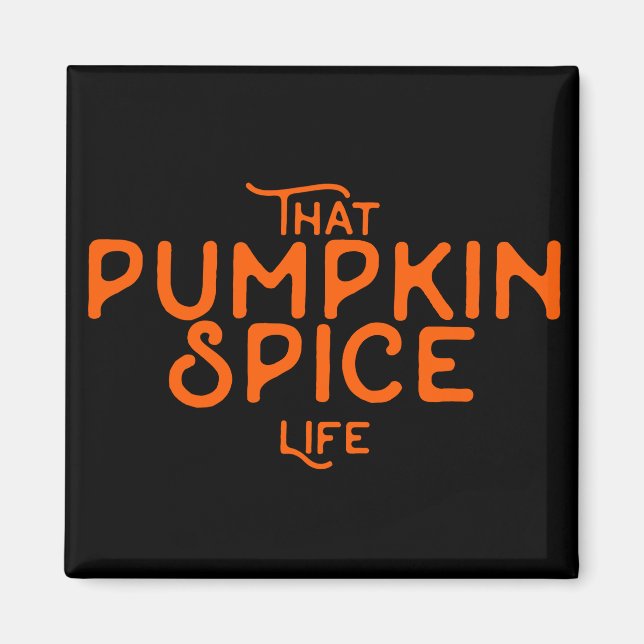 That pumpkin spice life funny fall quotes autumn magnet (Front)
