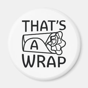 That’s A Wrap Magnet
