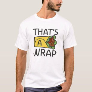 That’s A Wrap T-Shirt