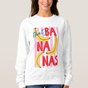 That’s Bananas Trendy Summer Sweatshirt