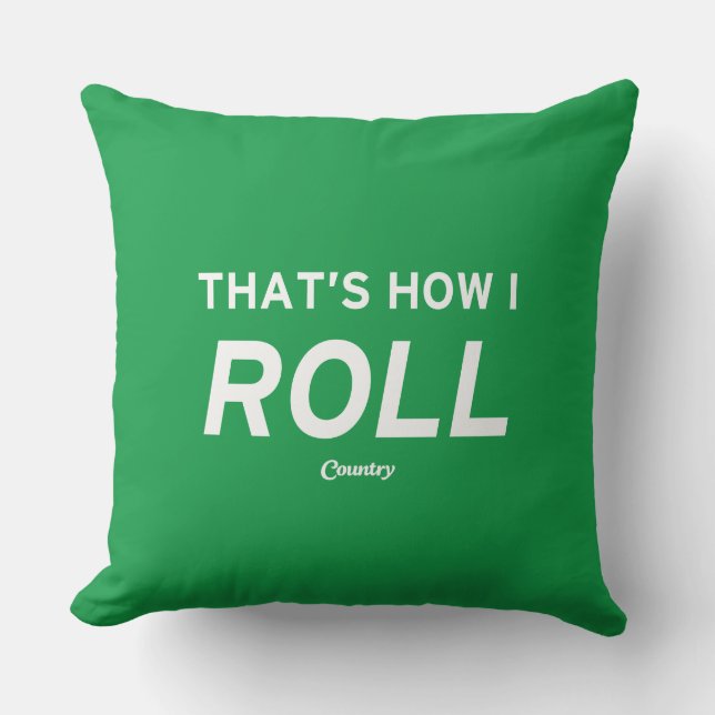 That’s How I Roll Cushion (Front)