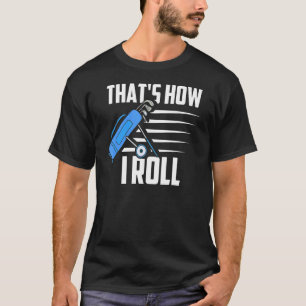 That´s How I Roll Golfing Golfer Golf Player Hole  T-Shirt