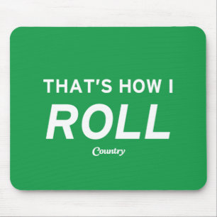 That’s How I Roll Mouse Mat