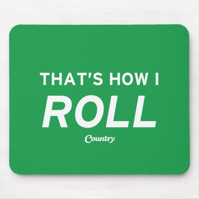 That’s How I Roll Mouse Mat (Front)