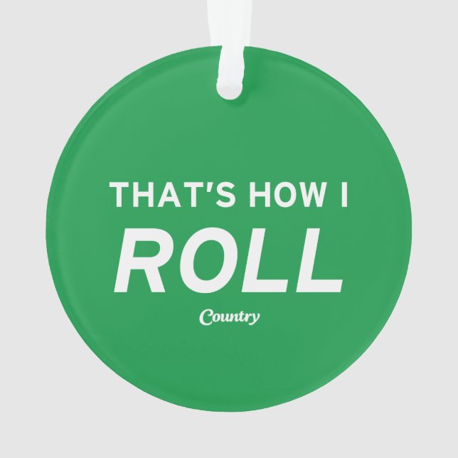 That’s How I Roll Ornament (Back)