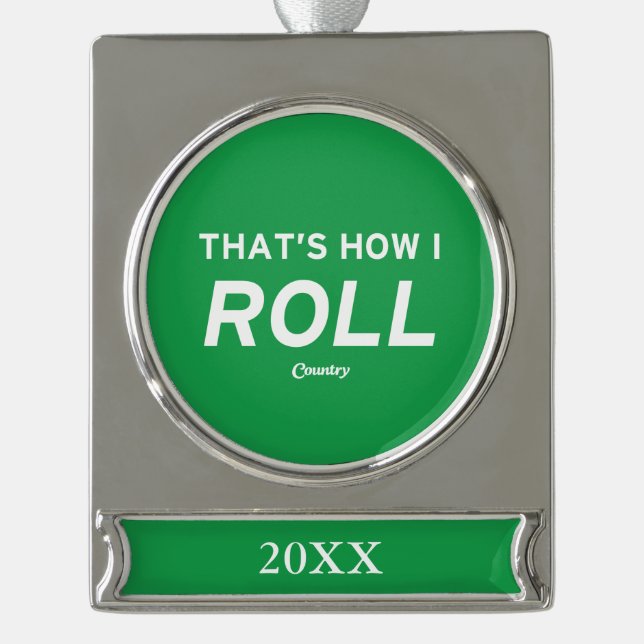 That’s How I Roll Silver Plated Banner Ornament (Front)