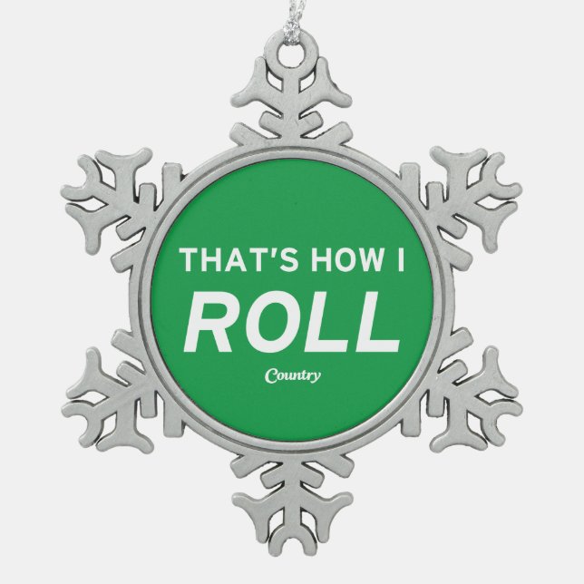 That’s How I Roll Snowflake Pewter Christmas Ornament (Front)