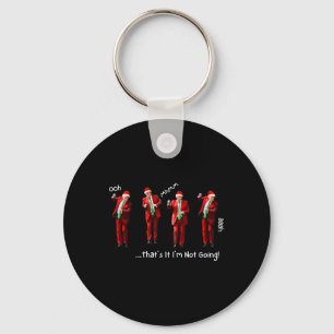 That’s It I’m Not Going Shirt Dancing Trump Christ Key Ring