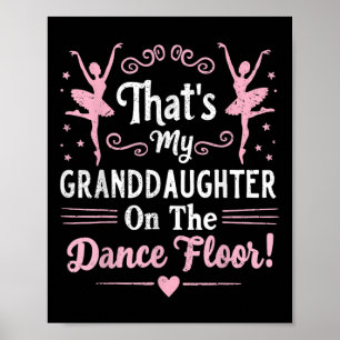 That’s My Granddaughter On The Dance Floor Cheer G Poster