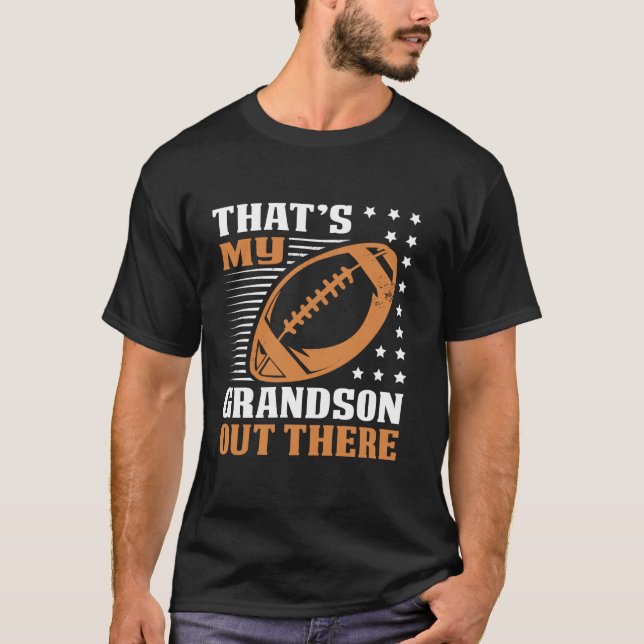 That s My Grandson Out There Football Lover Grandm T-Shirt (Front)