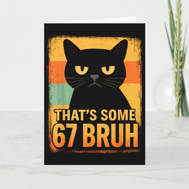 That’s Some 67 Bruh – Retro Grumpy Six Seven Cat M Card (Front)