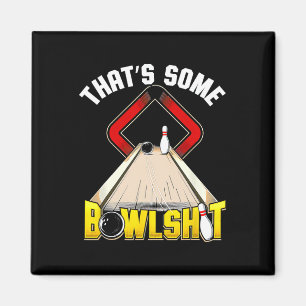 That’s Some Bowl Bowling Funny Magnet