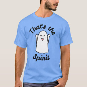 That’s the Spirit – Cute Happy Ghost Design T-Shirt