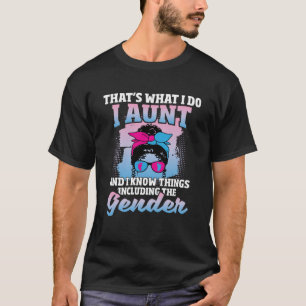 That s What I Do I Aunt And I Know Things  Messy H T-Shirt