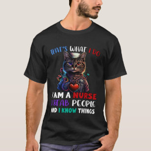 That s What I Do I m A Nurse I Stab People Cat Nur T-Shirt