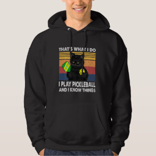 That’s What I Do I Play Pickleball And I Know Thin Hoodie