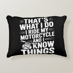 That’s What I Do I Ride My Motorcycle and I Know T Decorative Cushion