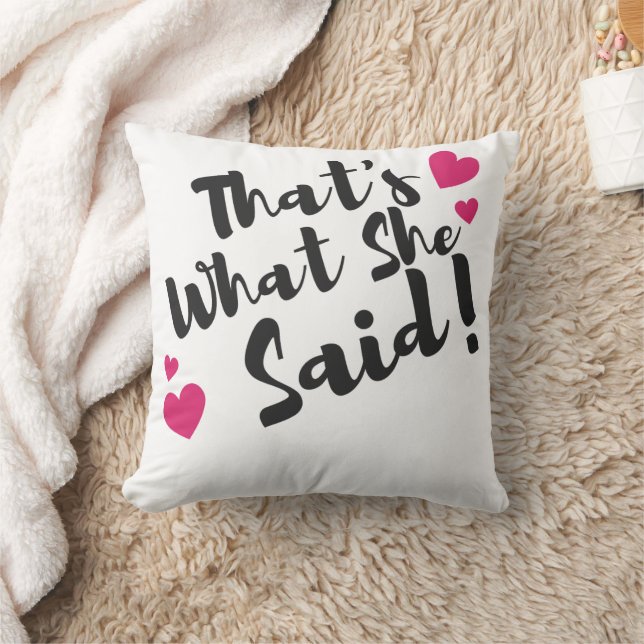 “That’s What She Said” Funny– Sarcastic Humor  Cushion (Blanket)