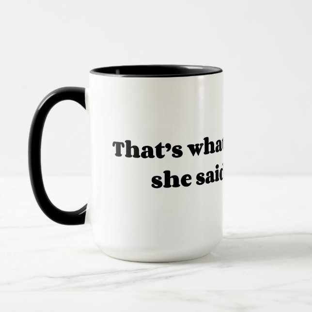 That’s what she said mug (Left)