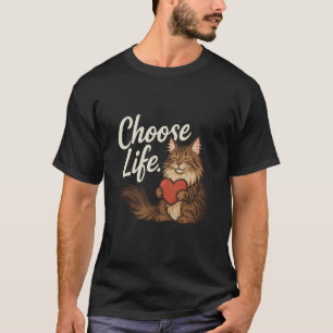 That says Choose Life u2013 Cat Love Positive Mess T-Shirt