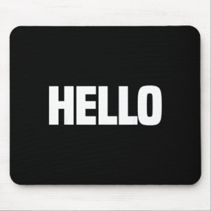That Says Hello Shirt - A Design That Says Hello Mouse Mat