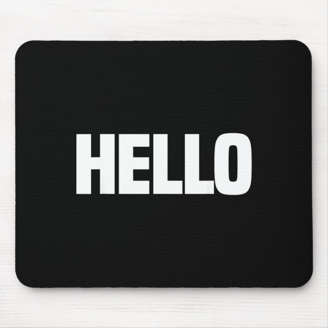 That Says Hello Shirt - A Design That Says Hello Mouse Mat (Front)